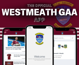 Download our new Westmeath GAA App