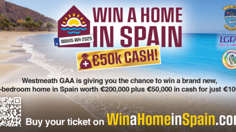 Westmeath GAA, Westmeath LGFA, Westmeath Camogie, and Club Iarmhí Unite for “Win a Home in Spain” Draw