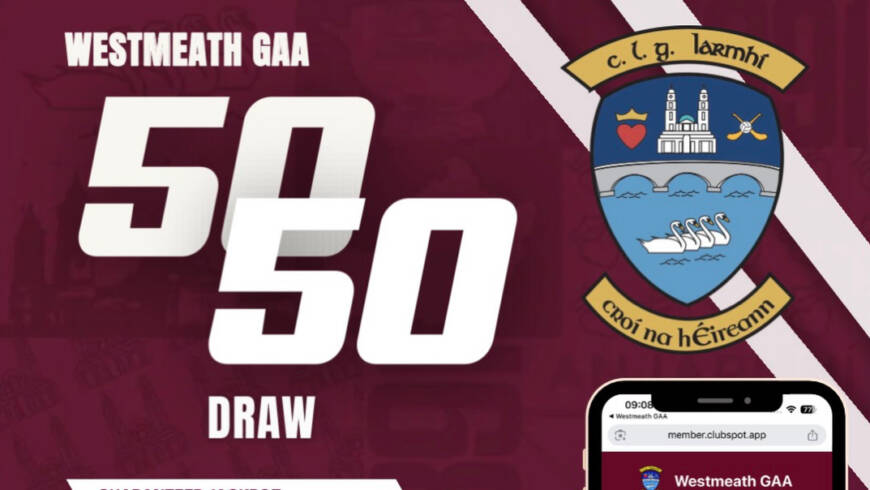 Westmeath GAA 50/50 Draw